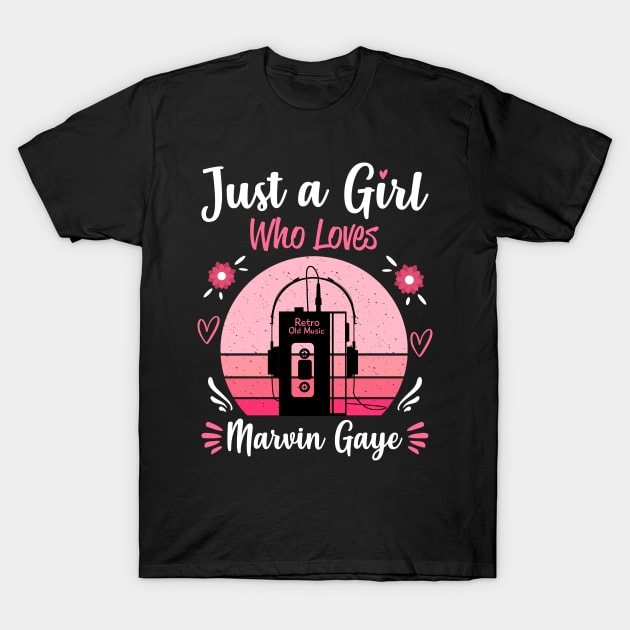 Just A Girl Who Loves Marvin Gaye Retro Vintage T-Shirt by Cables Skull Design